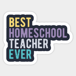 best homeschool teacher ever Sticker